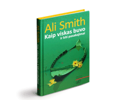 Ali Smith knygos „Kaip viskas buvo ir kiti pasakojimai“ <br/>viršelio dizainas